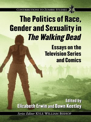 cover image of The Politics of Race, Gender and Sexuality in The Walking Dead